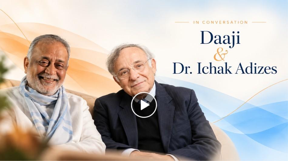 Daaji and Dr. Ichak Adizes in conversation
